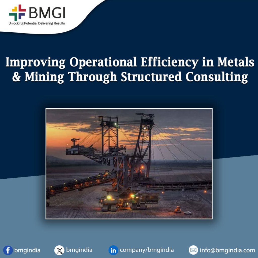 Improving Operational Efficiency in Metals and Mining Through Structured Consulting