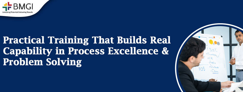Practical Training That Builds Real Capability in Process Excellence and Problem Solving Banner
